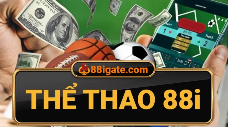 Thể thao 88i: Đánh giá chi tiết các sảnh trò chơi